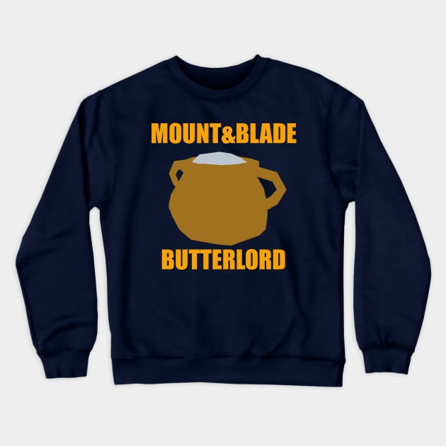 Mount&Blade Bannerlord - More Like Butterlord Crewneck Sweatshirt by Magiliw